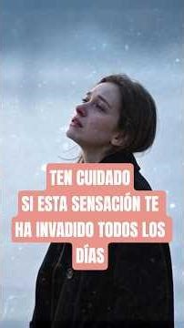 Ten cuidado, si esta sensación te ha invadido todos los días