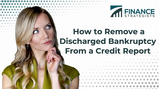 How to Remove a Discharged Bankruptcy From a Credit Report