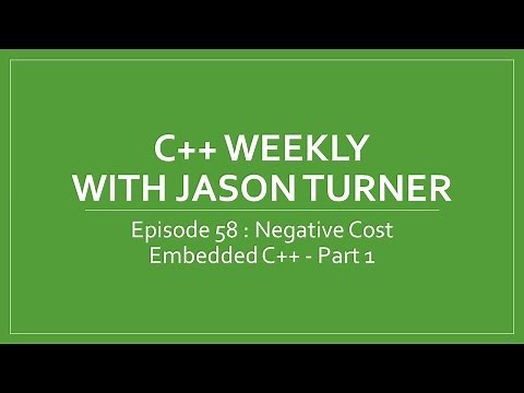 C++ Weekly - Ep 58 - Negative Cost Embedded C++ - Part 1