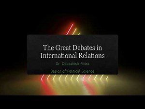 WHAT ARE THE GREAT DEBATES IN INTERNATIONAL RELATIONS?