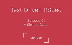 Ruby TDD Basics with RSpec (Test Driven RSpec, Ep 01)
