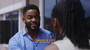 Movie title… thread of fate | Favour love Entertainment