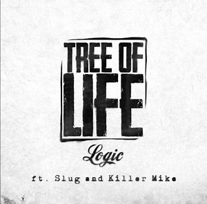 Logic (Ft. Killer Mike & Slug) – Tree Of Life
