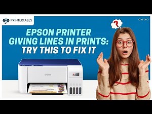Epson Printer Has Lines When Printing - How to Fix it? | Printer Tales