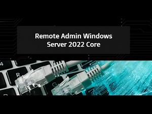 06 Remote Admin Windows Server 2022 Core