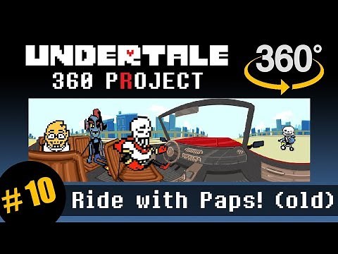 Ride with Paps! 360: Undertale 360 Project #10