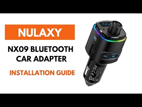 Installation & Setup : Nulaxy NX09 Fast Charge Bluetooth Car Adapter User Guide