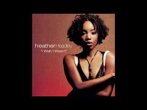 Heather Headley - I Wish I Wasn't