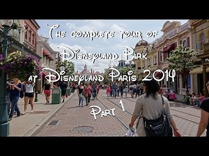 The Complete Tour of Disneyland Park at Disneyland Paris Part 1