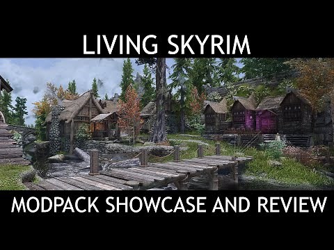 LIVING SKYRIM - Skyrim SE Modlist - Showcase & Review (OUTDATED, CHECK COMMENTS)