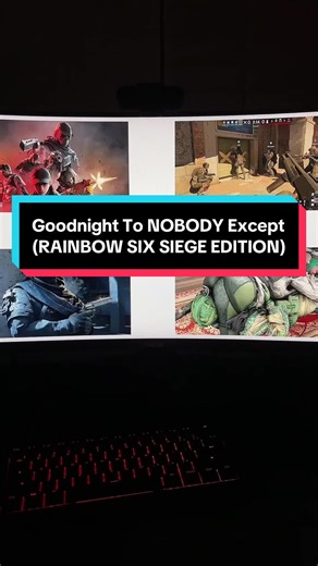 Goodnight to Nobody in Rainbow Six Siege Edition