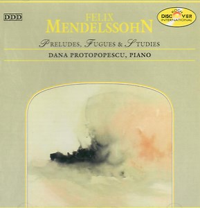 Felix Mendelssohn-Bartholdy, Dana Protopopescu - Preludes, Fugues & Studies