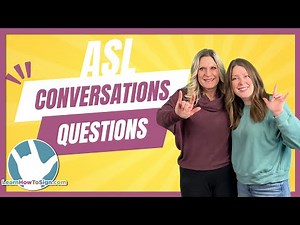 Conversational ASL: Basic Questions and Responses