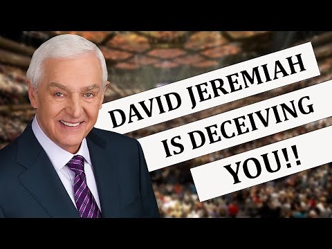 Proof David Jeremiah is a FALSE TEACHER