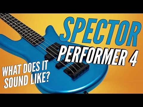Spector Performer 4 - What Does it Sound Like?