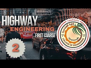 Highway Engineering - Lecture 1 ( part 2 )