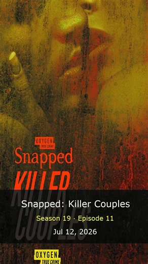 Snapped: Killer Couples Season 19 Episode 11