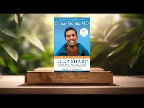 [Review] Keep Sharp: Build a Better Brain at Any Age (Sanjay Gupta M.D.) Summarized