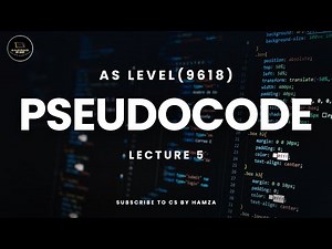 Pseudocode | Lecture 5 | AS Level Computer Science | 9618 | Paper 2 | CS BY HAMZA