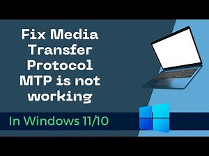 Fix Media Transfer Protocol MTP is not working on Windows 10