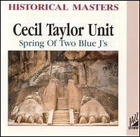 Cecil Taylor Unit - Spring Of Two Blue J's