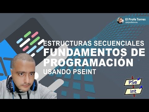 Estructuras Secuenciales Fundamentos de Programación usando PSeInt