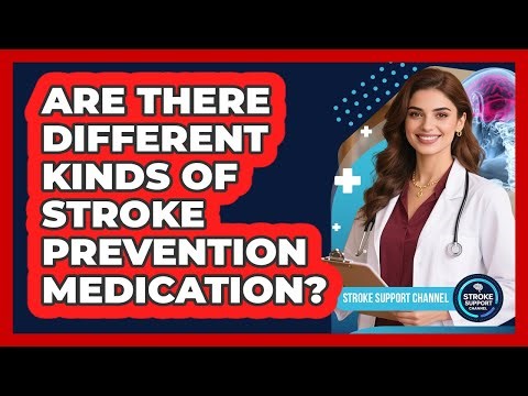 Are There Different Kinds of Stroke Prevention Medication?