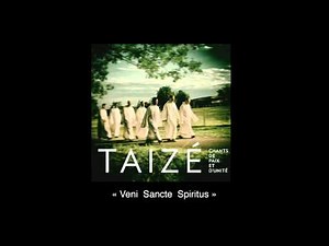 Taizé "Veni Sancte Spiritus"
