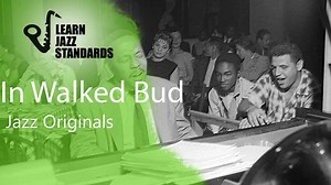 In Walked Bud - Learn Jazz Standards