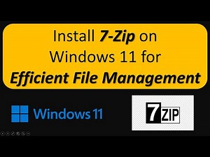 Installing 7-Zip on Windows 11: Easy Guide