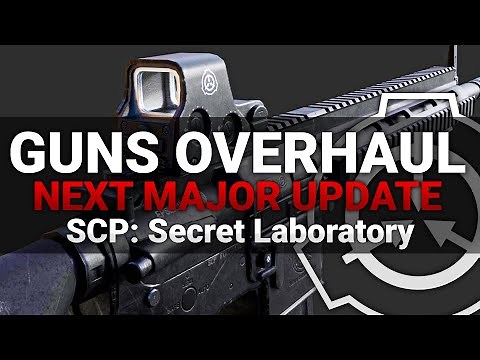 The Guns Overhaul in SCP: Secret Laboratory