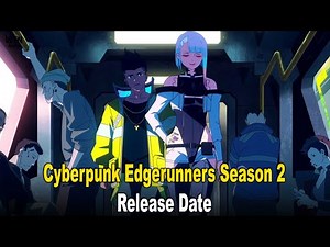 Cyberpunk Edgerunners Season 2: Release Date, Trailer & Everything We Know