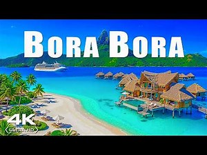 [4K] Bora Bora 🇵🇫 Discover Paradise Beaches, Overwater Villas, Turquoise Lagoons