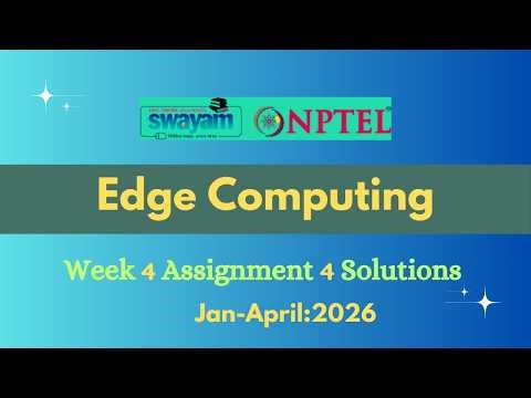 NPTEL Edge Computing Week 4 Assignment 4 Solution |Jan-2026|