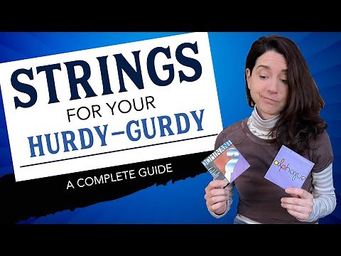 Hurdy Gurdy Strings! - Types, Tuning, Brands & Buying Guide