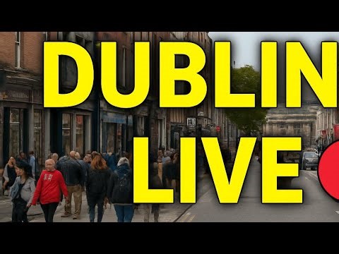 Dublin Live Street View Today | City Life in Real Time#Dublin#Dublincity#ireland