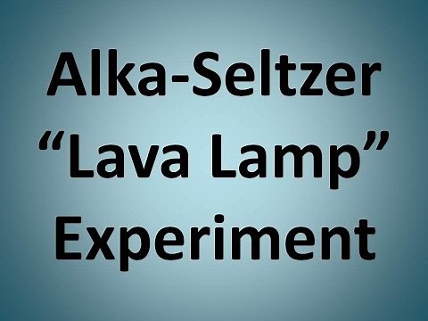 Alka-Seltzer Lava Lamp Experiment