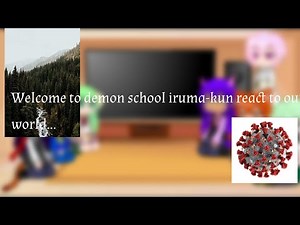 Welcome to demon school iruma-kun react to our world/gacha club/part 1/1/