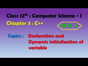 12th Computer Science - I : Chapter 3 : C++ | Declaration and dynamic initialization of variable