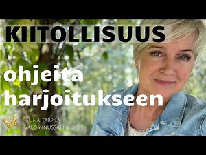 Näin saat kiitollisuusharjoituksen toimimaan🧡 Aamu vai ilta? Kuinka kauan? jne.