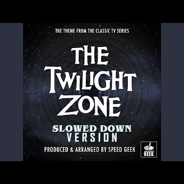The Twilight Zone Main Theme (From "The Twilight Zone") (Slowed Down Version)