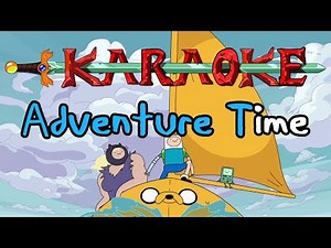Islands Intro - Adventure Time Karaoke