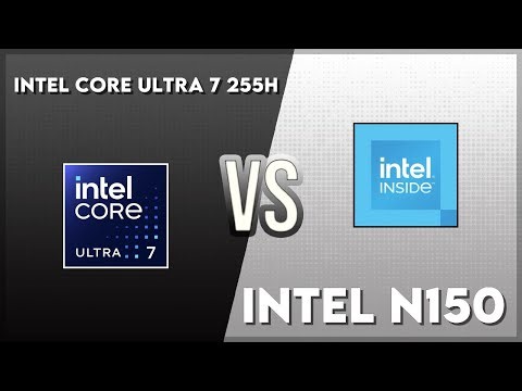 Intel Core Ultra 7 255H vs Intel N150 Technical Comparison
