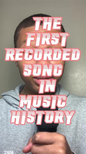 The First Recorded Song in Music History