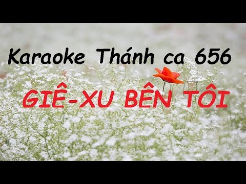 Karaoke GIÊ-XU BÊN TÔI - Thánh ca 656