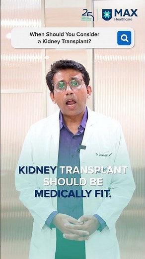 When Should You Consider a Kidney Transplant?