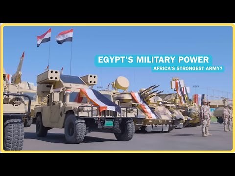 Egypt’s Military Power: Africa’s Strongest Army?