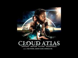 Cloud Atlas Soundtrack - Track 21 - Cloud Atlas Finale