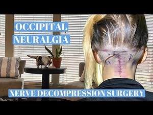 Occipital neuralgia Nerve decompression surgery recovery