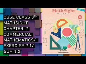 CBSE/Class 8th/Mathsight/Chapter 7- Commercial Mathematics / Exercise 7.1/Sum 1,2